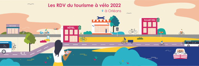 Les RDV du tourisme à vélo les 23 et 24 juin 2022 à Orléans dans le Loiret